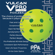 Load image into Gallery viewer, Vulcan VPRO FLIGHT Outdoor PPA Tour Pickleball - ExpertPickleball.com